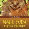 https://www.odimon.sk/buxus/images/fotogaleria/katalog_produktov/polovnicke_potreby_1/literatura_1/kniha_male_cuda_velkej_prirody/kniha_male_cuda_velkej_prirody_.jpg Vydavateľstvo Matice Slovenskej www.24k.sk