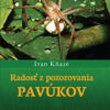 https://www.odimon.sk/buxus/images/fotogaleria/katalog_produktov/polovnicke_potreby_1/literatura_1/kniha_radost_z_pozorovania_pavukov/kniha_radost_z_pozorovania_pavukov_.jpg Vydavateľstvo Matice Slovenskej www.24k.sk