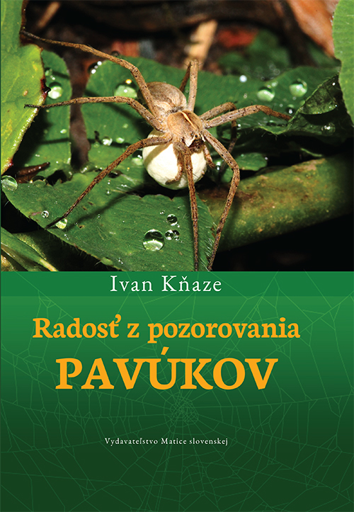 https://www.odimon.sk/buxus/images/fotogaleria/katalog_produktov/polovnicke_potreby_1/literatura_1/kniha_radost_z_pozorovania_pavukov/kniha_radost_z_pozorovania_pavukov_.jpg Vydavateľstvo Matice Slovenskej www.24k.sk